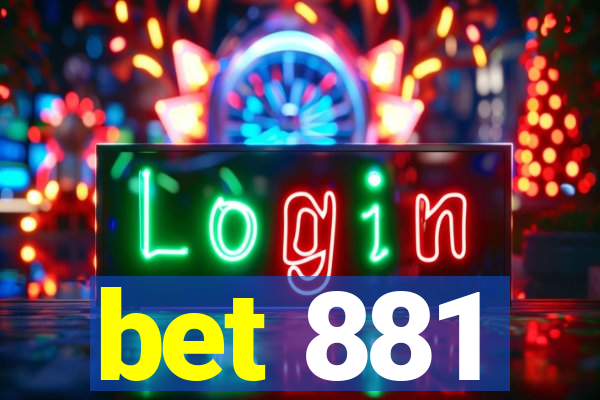 bet 881